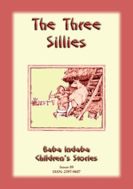 Title: THE THREE SILLIES - An English Folk Tale, Author: Anon E Mouse