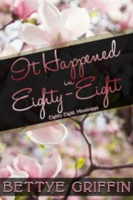 Title: It Happened in Eighty-Eight, Author: Bettye Griffin