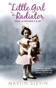 Title: The Little Girl in the Radiator, Author: Martin Slevin