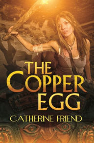 Title: The Copper Egg, Author: Catherine Friend