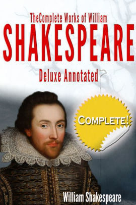 The Complete Works of William Shakespeare Deluxe Annotated by William ...