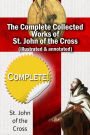 The Complete Collected Works of St. John of the Cross (Illustrated & Annotated)