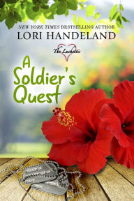 Title: A Soldier's Quest: A Feel Good, Family Centered, Contemporary Romance Series, Author: Lori Handeland