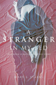 Title: A STRANGER IN MY BED, Author: Mary L. Starks