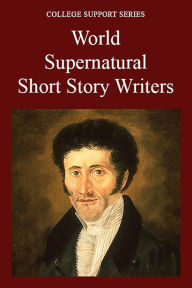 Title: World Supernatural Short Story Writers, Author: The Editors of Salem Press The Editors of Salem Press