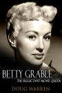 Betty Grable: The Reluctant Movie Queen