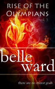 Title: Rise of the Olympians 5, Author: Belle Ward