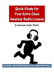 Title: Quick Study for Your Extra Class Amateur Radio License, Author: Aleksandra Rohde