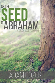 Title: Of The Seed Of Abraham, Author: Adam Cozort