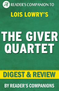 Title: Digest & Review The Giver Quartet by Lois Lowry, Author: Readers Companions