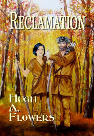 Title: Reclamation, Author: Hugh A. Flowers