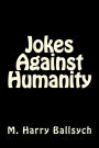 Jokes Against Humanity