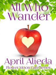 Title: All Who Wander, Author: April Alieda