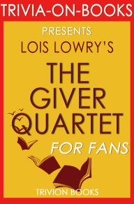 Title: Trivia-On-Books The Giver Quartet by Lois Lowry, Author: Trivion Books