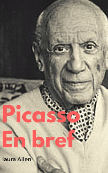 Pablo Picasso En bref