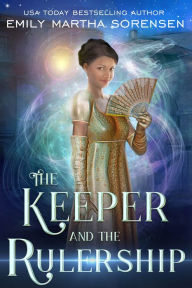 Title: The Keeper and the Rulership, Author: Emily Martha Sorensen