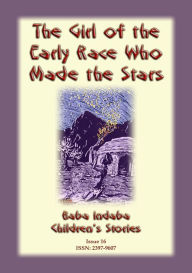 Title: THE GIRL OF THE EARLY RACE WHO MADE STARS, Author: Anon E Mouse