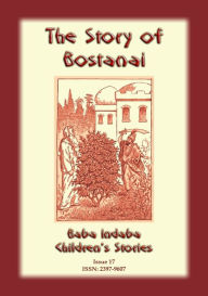 Title: THE STORY OF BOSTANAI - A TALE FROM PERSIA, Author: Anon E Mouse