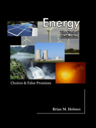 Title: Energy: The Fuel of Civilization, Author: Brian Holmes