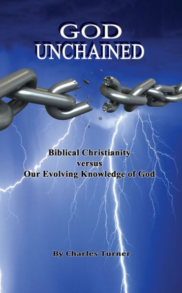 God Unchained: Biblical Christianity versus Our Evolving Knowledge of God