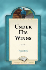 Title: Under His Wings, Author: Yvonne Davy