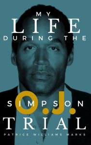 Title: My Life During the O.J. Simpson Trial, Author: Brian Schell