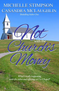 Title: Not with the Church's Money, Author: Michelle Stimpson