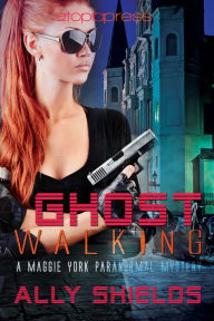 Title: Ghost Walking, Author: Ally Shields