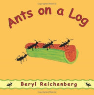 Title: Ants on a Log, Author: Beryl Reichenberg