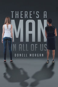 Title: There's a MAN in All of Us, Author: Donell Morgan