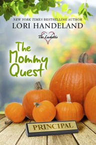 Title: The Mommy Quest: A RITA Winning, Feel Good, Family Centered Contemporary Romance, Author: Lori Handeland