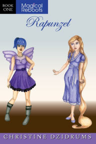 Title: Magical Reboots: Rapunzel, Author: Christi Dzidrums