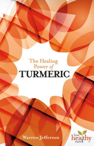 Title: Healing Power of Turmeric, The, Author: Warren Jefferson
