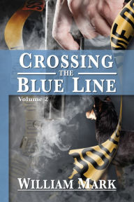 Title: Crossing the Blue Line, Author: William Mark