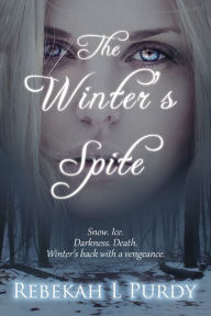 Title: The Winter's Spite, Author: Rebekah L Purdy