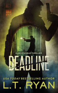 Title: Deadline (Jack Noble Series #11), Author: L. T. Ryan