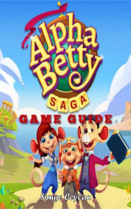 Title: AlphaBetty Saga Game Guide, Author: Simge Ceylan