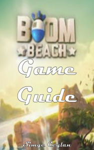 Title: Boom Beach Guide, Author: Simge Ceylan