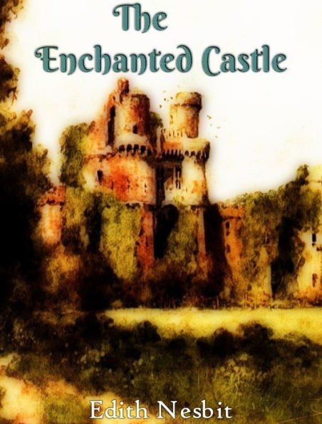 The Enchanted Castle (illustrated)
