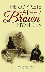 Title: The Complete Father Brown Mysteries, Author: G. K. Chesterton
