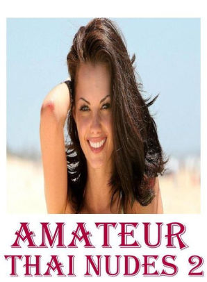 Thai Interracial Sex - Erotic Adult Book: Interracial Sex Hardcore XXX Wall Bangers Amateur Thai  Nudes 2 ( sex, porn, fetish, bondage, oral, anal, ebony, hentai,  domination, ...