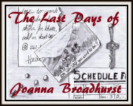 Title: The Last Days of Joanna Broadhurst, Author: Stephen M. Larson