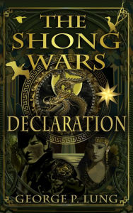 Title: The Shong Wars: Declaration, Author: George P Lung