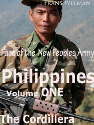 Title: Face of the New Peoples Army of the Philippines, Volume One, Author: Frans Welman