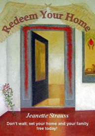 Title: Redeeming Your Home, Author: Jeanette Strauss