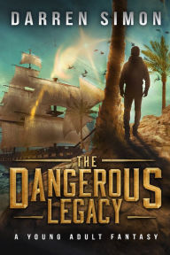 Title: The Dangerous Legacy, Author: Darren Simon