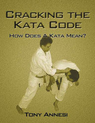Title: Cracking the Kata Code, Author: Tony Annesi