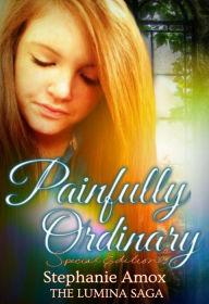 Title: Painfully Ordinary Special Edition, Author: Stephanie Amox