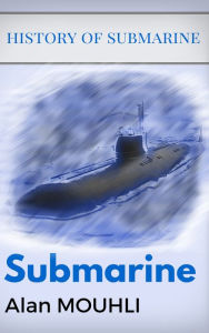Title: Submarine: Types & History (English Edition), Author: Alan MOUHLI