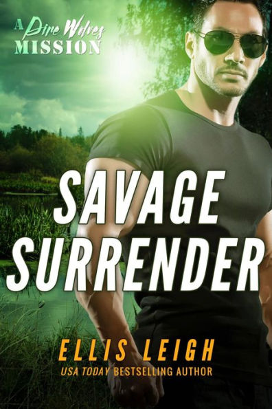 Savage Surrender: A Dire Wolves Mission